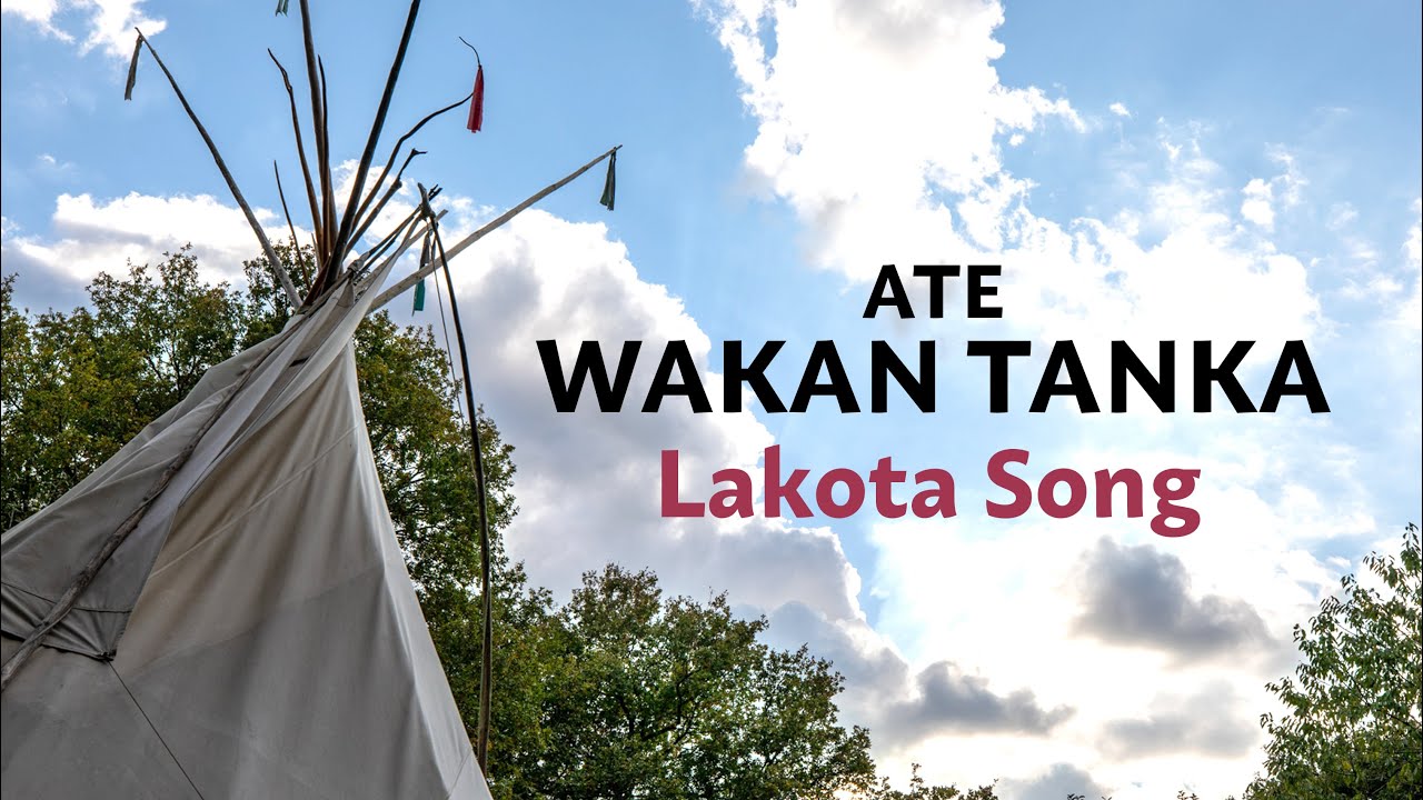 Chant Lakota – Ate Wakan Tanka – Grand Esprit